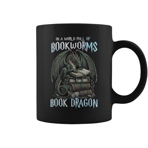 In A World Of Bookworms Be A Book Dragon Book Lover Reader Graphic Print Coffee Mug - Bookorys