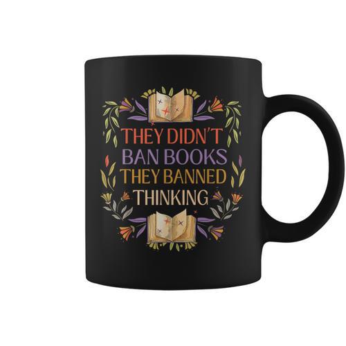 They Didn't Ban Books They Banned Thinking Graphic Print Coffee Mug - Bookorys