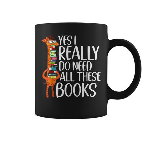 Yes I Really Do Need All These Books Giraffe Zoo Animal King Graphic Print Coffee Mug - Bookorys