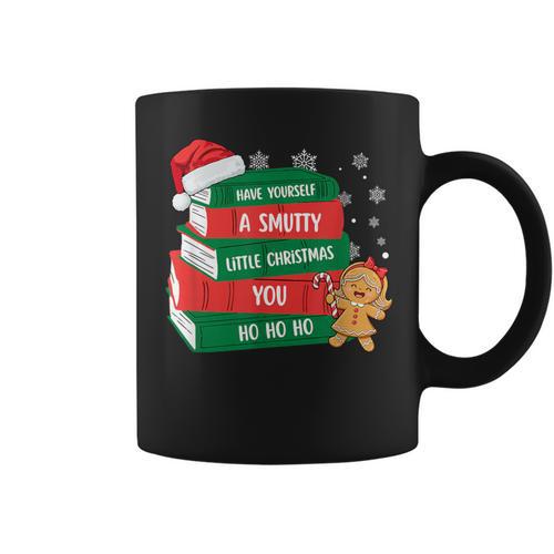 Have Yourself A Smutty Little Christmas You For Book Lovers Graphic Print Coffee Mug - Bookorys