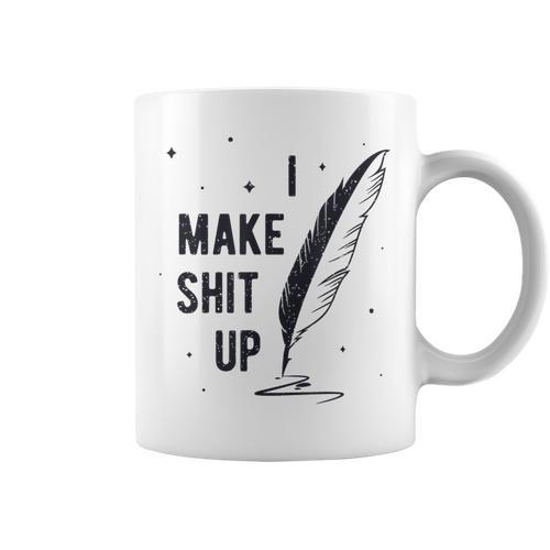 Author Book Writer Playwright I Make Shit Up Graphic Print Coffee Mug - Bookorys UK