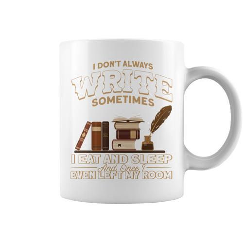 Author I Don't Always Write Book Author Writing Graphic Print Coffee Mug - Bookorys