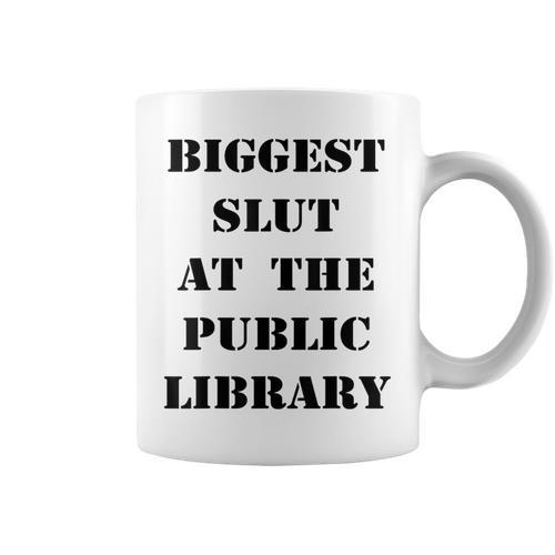 Biggest Slut At The Public Library Book Lover Graphic Print Coffee Mug - Bookorys AU