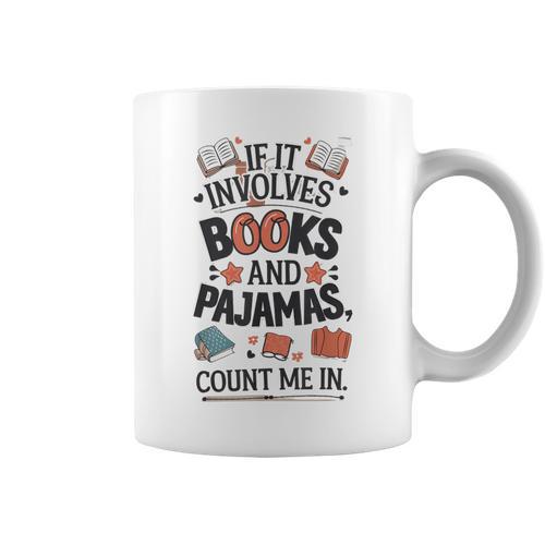 Book & Pajamas Humorous If It Involves Books And Pajamas Graphic Print Coffee Mug - Bookorys