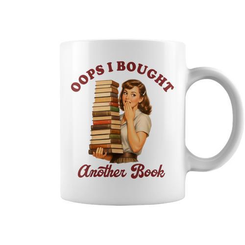 Book Lover Bookish Reading Squad Oops I Bought Another Book Graphic Print Coffee Mug - Bookorys DE