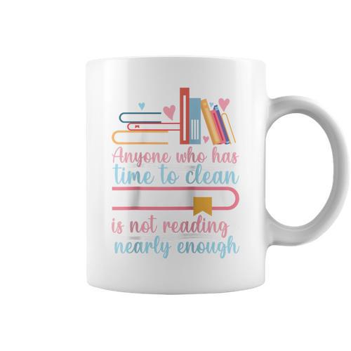 Book Reading Anyone Has Time To Clean Not Reading Enough Raglan Baseball Tee Graphic Print Coffee Mug - Bookorys CA