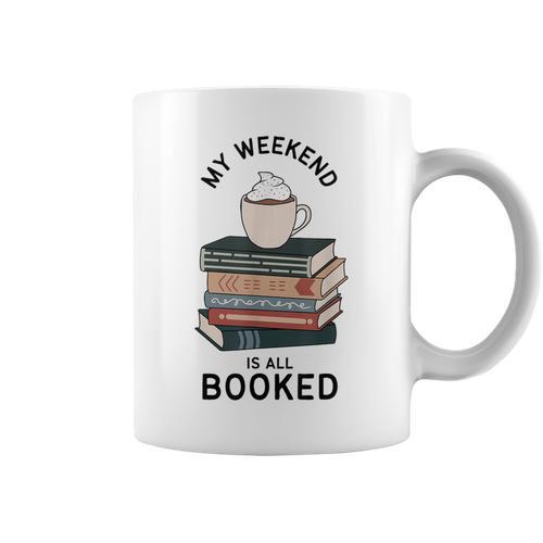 My Weekend Is All Booked Book Lovers Bookish Women Graphic Print Coffee Mug - Bookorys