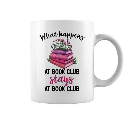 Booklover What Happens At Book Club Stays At Book Club Graphic Print Coffee Mug - Bookorys