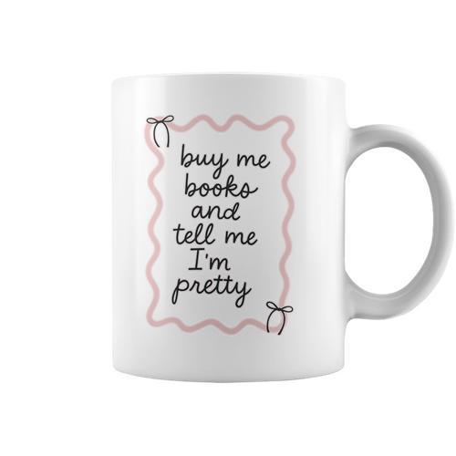 Buy Me Books And Tell Me I'm Pretty Book Lover Tee Premium Tri-Blend Graphic Print Coffee Mug - Bookorys AU