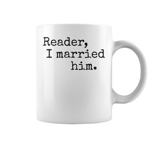 Charlotte Bronte Quote Reader I Married Him Book Lover Graphic Print Coffee Mug - Bookorys UK