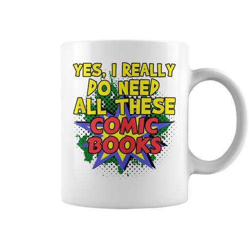 Comic Book Fan Reader I Need All These Comic Books Graphic Print Coffee Mug - Bookorys