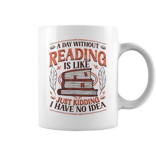 A Day Without Reading Book Nerd Librarian Graphic Print Coffee Mug - Bookorys CA