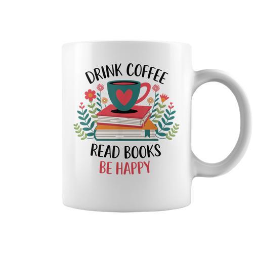 Drink Coffee Read Books Be Happy Graphic Print Coffee Mug - Bookorys UK