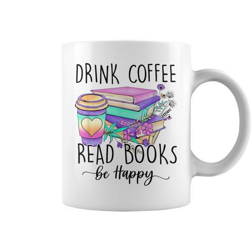 Drink Coffee Read Books And Be Happy Graphic Print Coffee Mug - Bookorys