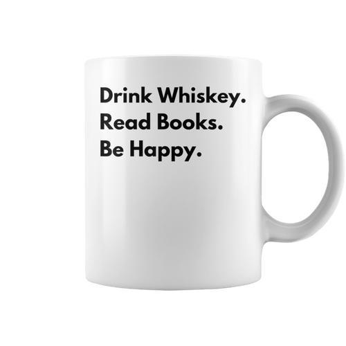 Drink Whiskey Read Books Be Happy Graphic Print Coffee Mug - Bookorys UK
