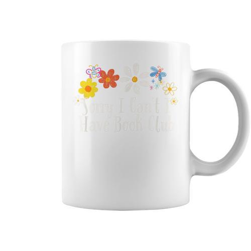 Flowers Graphic Sorry I Can't I Have Book Club Saying Graphic Print Coffee Mug - Bookorys UK