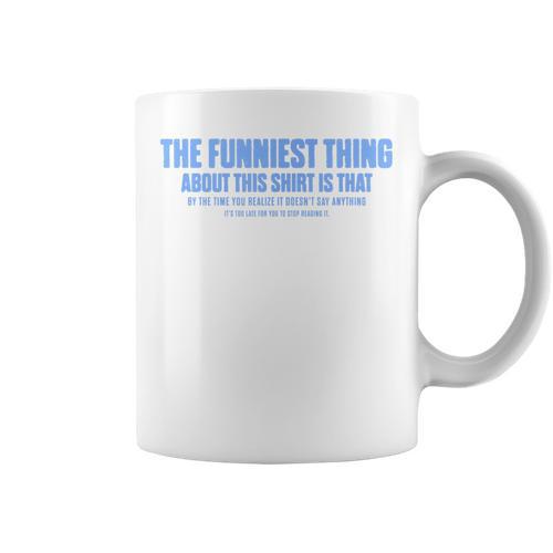 The Funniest Thing About This Sarcastic Stop Reading Graphic Print Coffee Mug - Bookorys CA