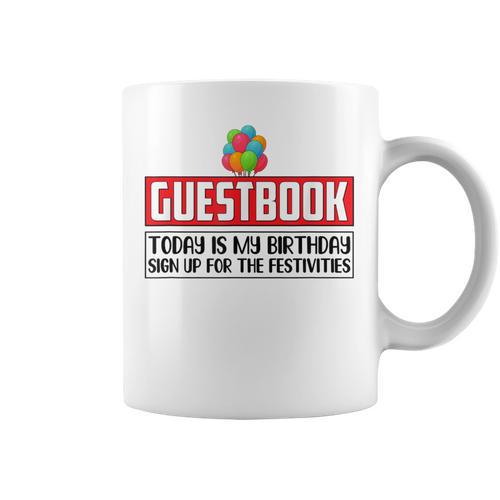 Guestbook Today My Birthday Sign Up For Festivities Birthday Graphic Print Coffee Mug - Bookorys