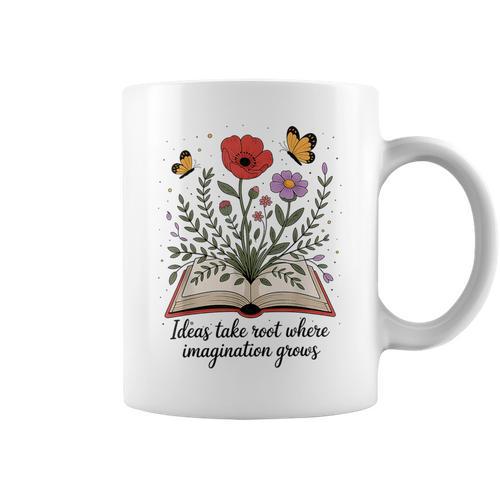 Ideas Take Root Where Imagination Grows Book Lover Quote Graphic Print Coffee Mug - Bookorys