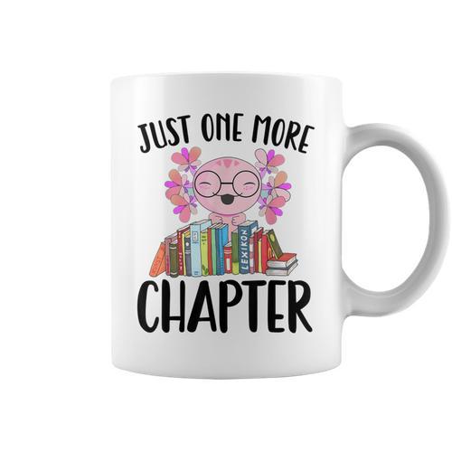 Just One More Chapter Book Lover Librarian Teacher Men Women Kids Graphic Print Coffee Mug - Bookorys