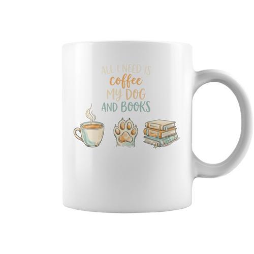All I Need Is Coffee My Dog And Books Bookworm Dogs Graphic Print Coffee Mug - Bookorys UK