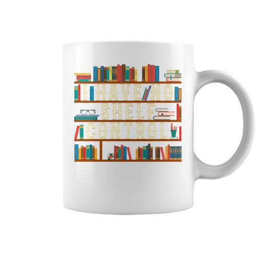 I Have No Shelf Control Book Lover Bookshelf Graphic Print Coffee Mug - Bookorys