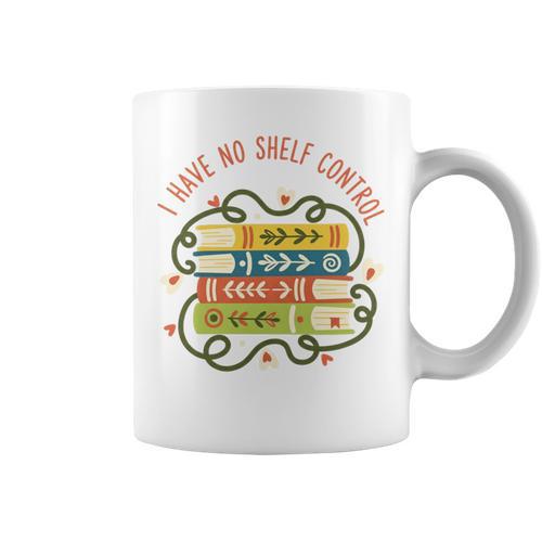 I Have No Shelf Control Books Cute Cozy Book Lover Reading Graphic Print Coffee Mug - Bookorys
