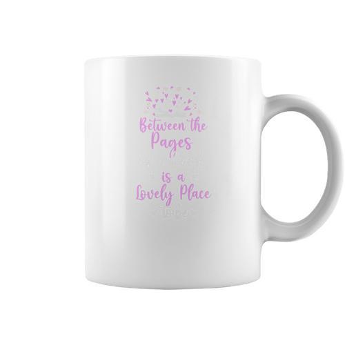 Between The Pages Of a Book Is a Lovely Place To Be Reading Graphic Print Coffee Mug - Bookorys