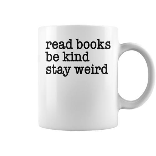 Read Books Be Kind Stay Weird Quirky Strange Humor Graphic Print Coffee Mug - Bookorys UK