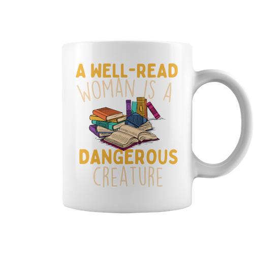 A Well Read Woman Is A Dangerous Creature Book Reader Graphic Print Coffee Mug - Bookorys