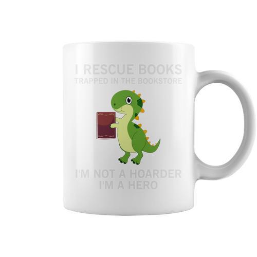 I Rescue Book Trapped In The Bookstore I'm Not A Hoarder Graphic Print Coffee Mug - Bookorys UK
