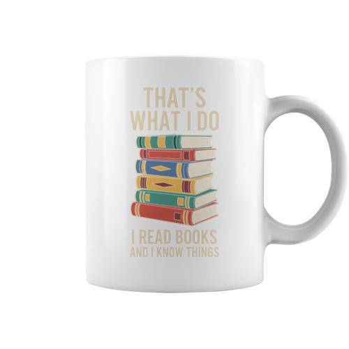 That's What i Do i Read Books And i Know Things Cute Graphic Graphic Print Coffee Mug - Bookorys UK