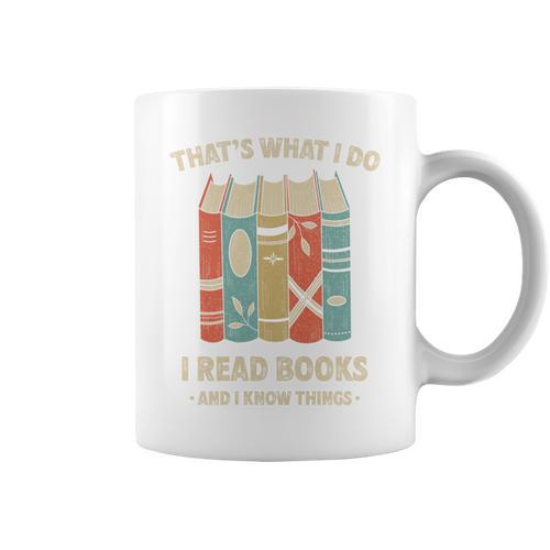That's What I Do I Read Books And I Know Things Reading Graphic Print Coffee Mug - Bookorys UK