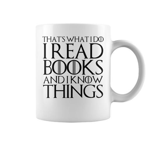 THAT'S WHAT I DO I READ BOOKS AND I KNOW THINGS T-Shirt Graphic Print Coffee Mug - Bookorys AU