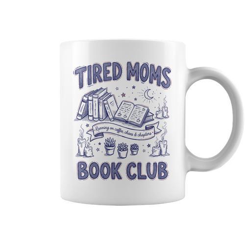 Tired Moms Book Club Coffee Chaos And Chapters Reader Graphic Print Coffee Mug - Bookorys