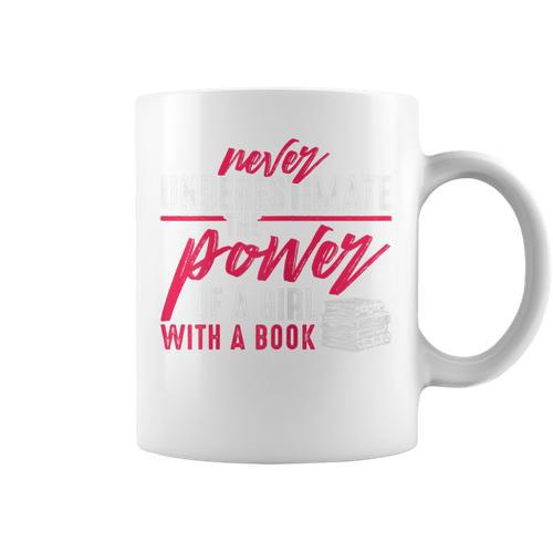 Never Underestimate The Power Of A Girl With A Book Read Graphic Print Coffee Mug - Bookorys