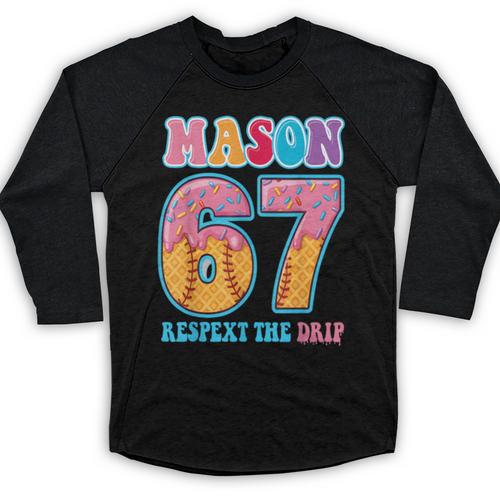 6 7 Mason Baseball Drip Number 67 Player Or 67th Birthday Baseball Raglan Shirt - Sportilla