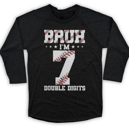 7th Birthday Baseball Bruh I'm 7 Double Digits 7 Years Old Baseball Raglan Shirt - Sportilla
