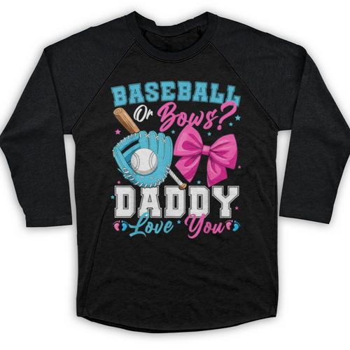 Baseball Or Bows Daddy Loves You Gender Reveal Family Baseball Raglan Shirt - Sportilla
