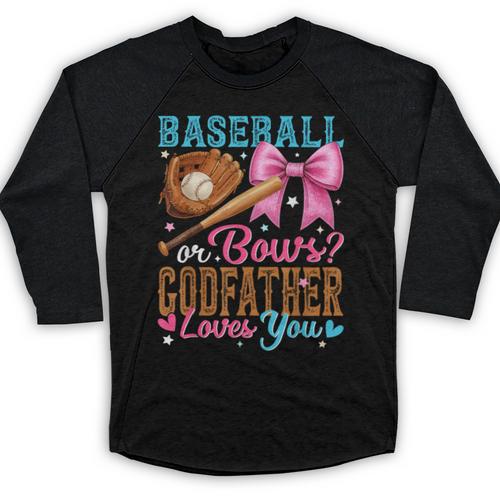 Baseball Or Bows Godfather Loves You Gender Reveal Baseball Raglan Shirt - Sportilla