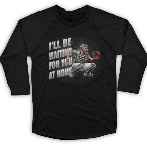Baseball Catcher Waiting For You At Home Player Quote Baseball Raglan Shirt - Sportilla