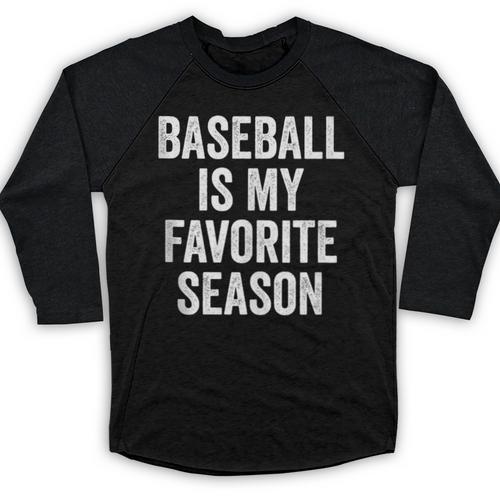 Baseball Is My Favorite Season Baseball Player Baseball Raglan Shirt - Sportilla
