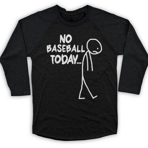 Baseball Lover Sad Stick No Baseball Today Baseball Raglan Shirt - Sportilla