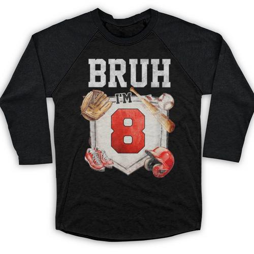 Bruh I'm 8 Baseball 8th Birthday Sports 8 Year Old Boy Baseball Raglan Shirt - Sportilla