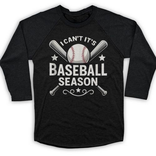 I Can't It's Baseball Season Baseball Raglan Shirt - Sportilla