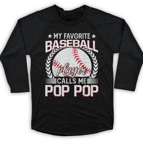 My Favorite Baseball Player Calls Me Pop Pop Baseball Raglan Shirt - Sportilla
