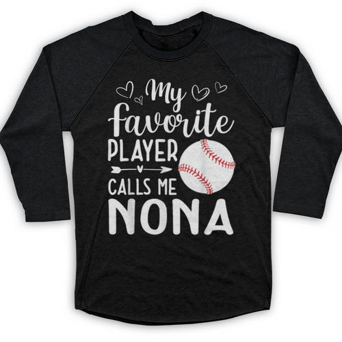 My Favorite Player Calls Me Nona Baseball Player Baseball Raglan Shirt - Sportilla