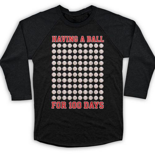 Having A Ball For 100 Days Of School 100th Baseball Baseball Raglan Shirt - Sportilla