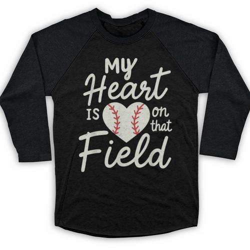 My Heart Is On That Field Baseball Baseball Raglan Shirt - Sportilla