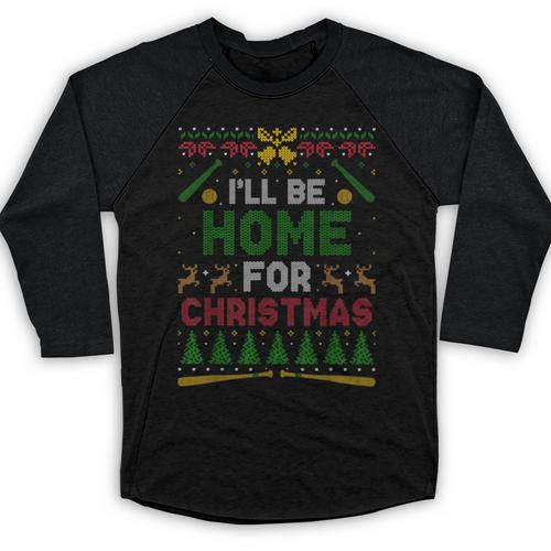 I’Ll Be Home For Christmas Baseball Ugly Sweater Baseball Raglan Shirt - Sportilla